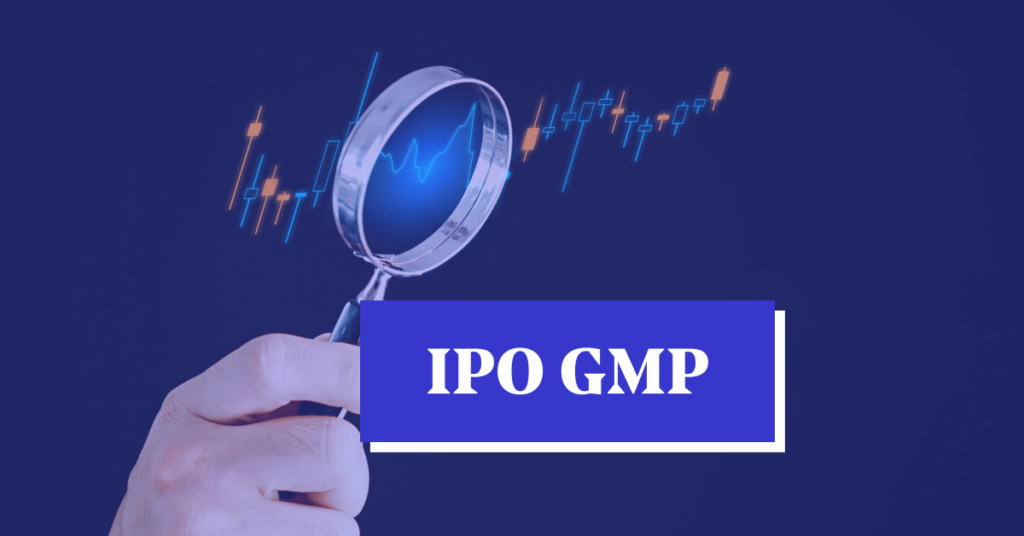 Understanding IPOs and GMP: A Comprehensive Guide