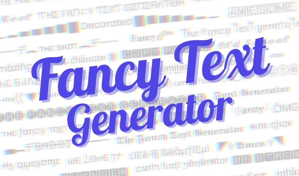 How do you use a fancy text generator?